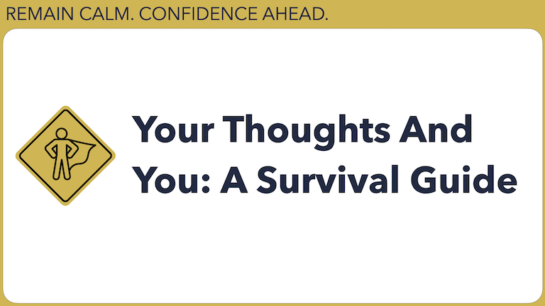 Your Thoughts And You: A Survival Guide