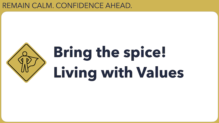 Bring the spice! Living with Values