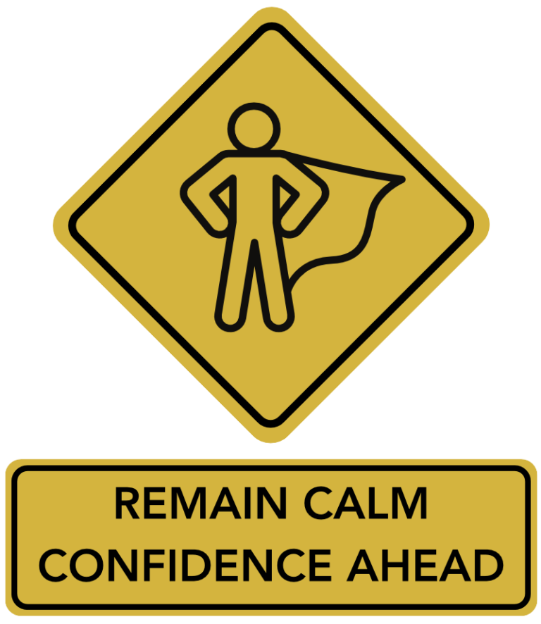 Street Sign "Superhero" and a Sign declaring: "Remain Calm Confidence Ahead"
