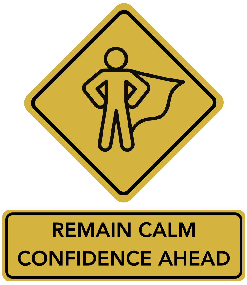 Street Sign "Superhero" and a Sign declaring: "Remain Calm Confidence Ahead"